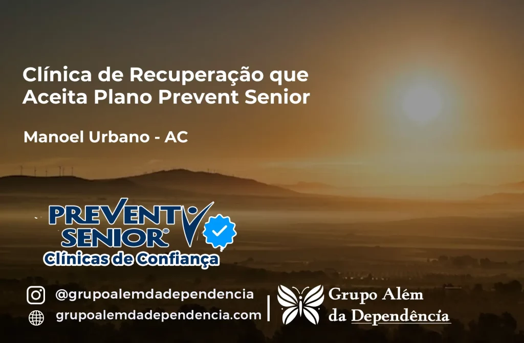 Clínica de Recuperação que Aceita Prevent Senior em Manoel Urbano - AC 1 Clínica de Recuperação que Aceita Prevent Senior em Manoel Urbano - AC
