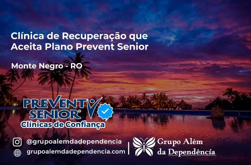 Clínica de Recuperação que Aceita Prevent Senior em Monte Negro - RO 1 Clínica de Recuperação que Aceita Prevent Senior em Monte Negro - RO