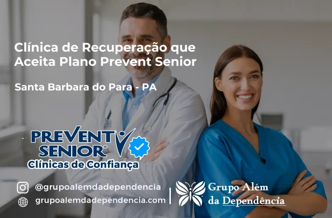 Clínica de Recuperação que Aceita Prevent Senior em Santa Bárbara do Pará - PA