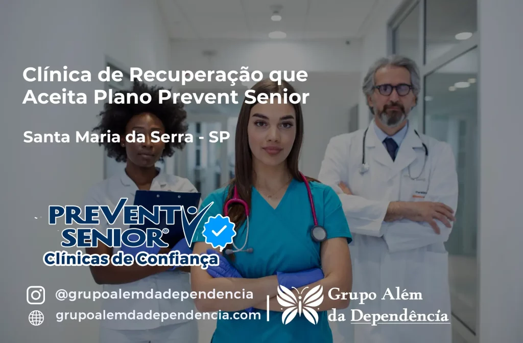 Clínica de Recuperação que Aceita Prevent Senior em Santa Maria da Serra - SP 1 Clínica de Recuperação que Aceita Prevent Senior em Santa Maria da Serra - SP