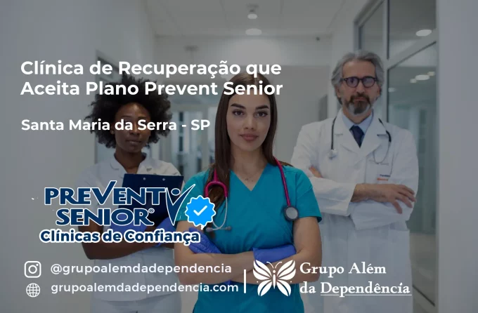 Clínica de Recuperação que Aceita Prevent Senior em Santa Maria da Serra - SP