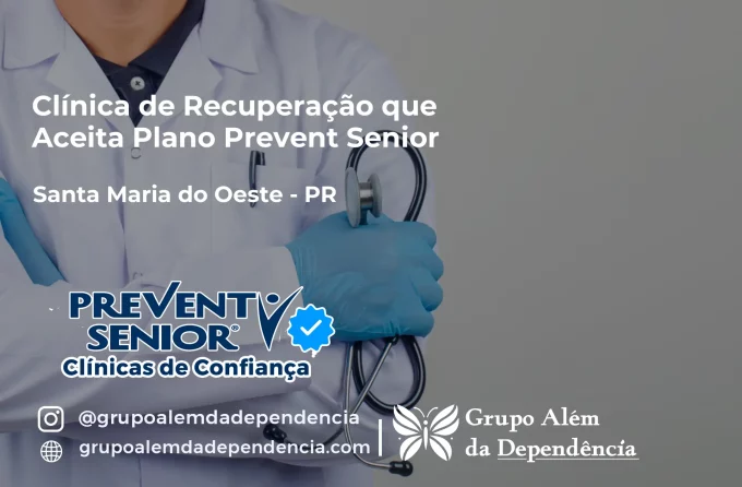 Clínica de Recuperação que Aceita Prevent Senior em Santa Maria do Oeste - PR