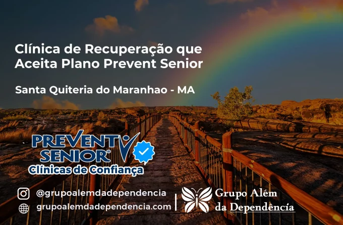 Clínica de Recuperação que Aceita Prevent Senior em Santa Quitéria do Maranhão - MA