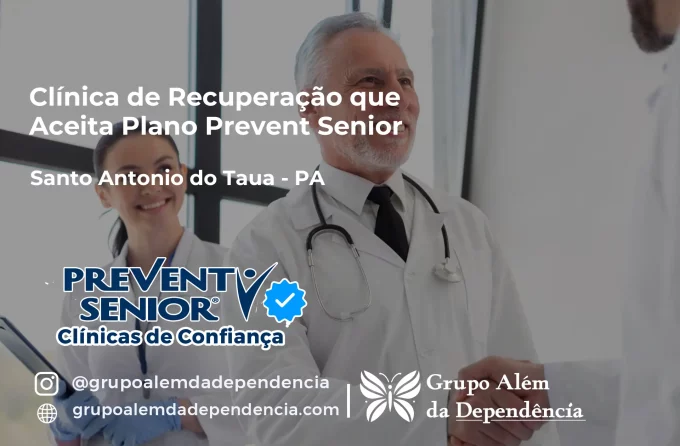 Clínica de Recuperação que Aceita Prevent Senior em Santo Antônio do Tauá - PA