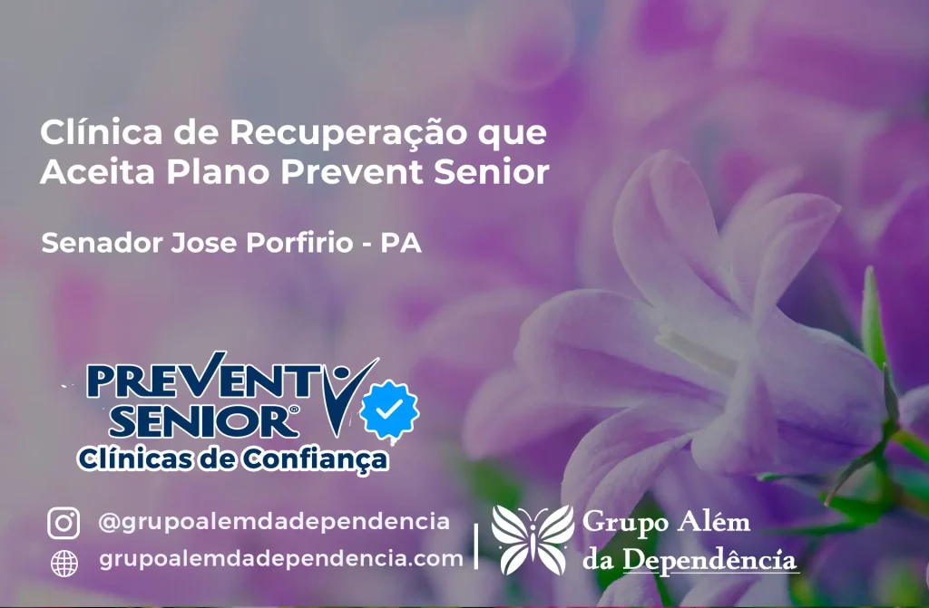 Clínica de Recuperação que Aceita Prevent Senior em Senador José Porfírio - PA 1 Clínica de Recuperação que Aceita Prevent Senior em Senador José Porfírio - PA