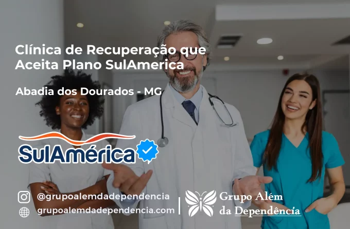 Clínica de Recuperação que Aceita SulAmérica em Abadia dos Dourados -MG