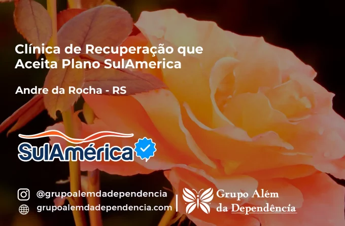 Clínica de Recuperação que Aceita SulAmérica em André da Rocha -RS