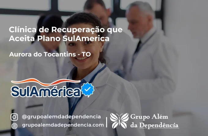 Clínica de Recuperação que Aceita SulAmérica em Aurora do Tocantins -TO