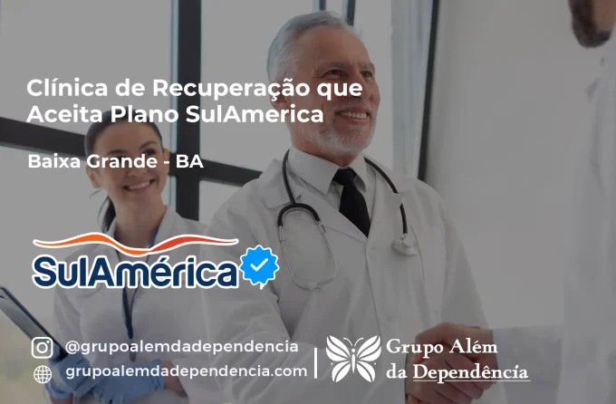Clínica de Recuperação que Aceita SulAmérica em Baixa Grande -BA