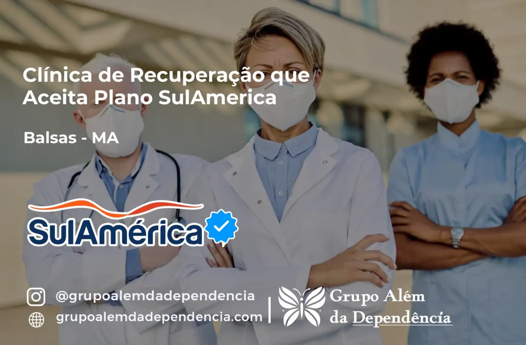 Clínica de Recuperação que Aceita SulAmérica em Balsas -MA 1 Clínica de Recuperação que Aceita SulAmérica em Balsas -MA
