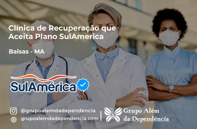 Clínica de Recuperação que Aceita SulAmérica em Balsas -MA