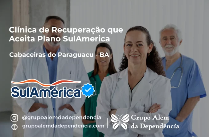 Clínica de Recuperação que Aceita SulAmérica em Cabaceiras do Paraguaçu -BA