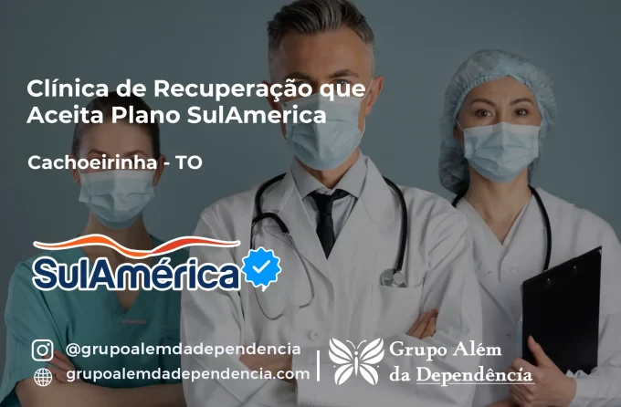 Clínica de Recuperação que Aceita SulAmérica em Cachoeirinha -TO