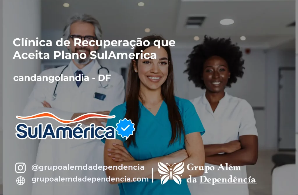Clínica de Recuperação que Aceita SulAmérica em candangolandia -DF 1 Clínica de Recuperação que Aceita SulAmérica em candangolandia -DF