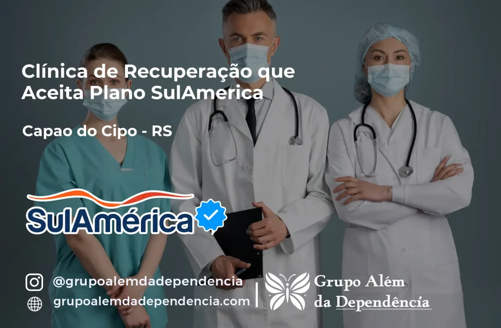 Clínica de Recuperação que Aceita SulAmérica em Capão do Cipó -RS 1 Clínica de Recuperação que Aceita SulAmérica em Capão do Cipó -RS