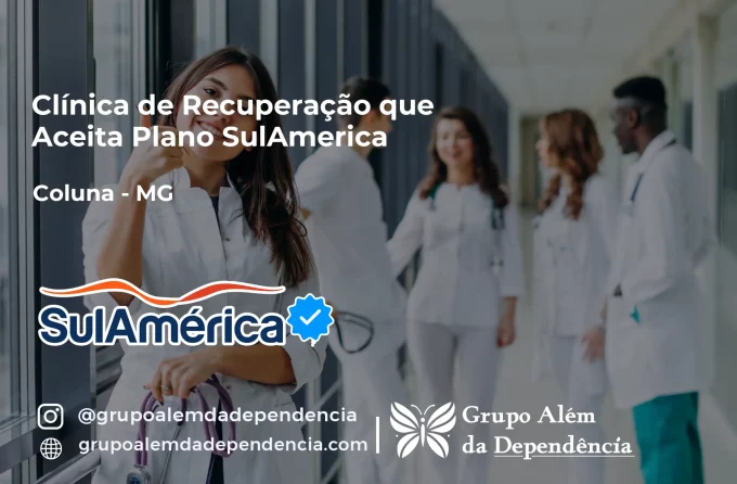 Clínica de Recuperação que Aceita SulAmérica em Coluna -MG