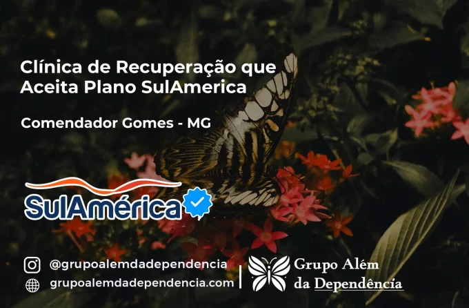 Clínica de Recuperação que Aceita SulAmérica em Comendador Gomes -MG