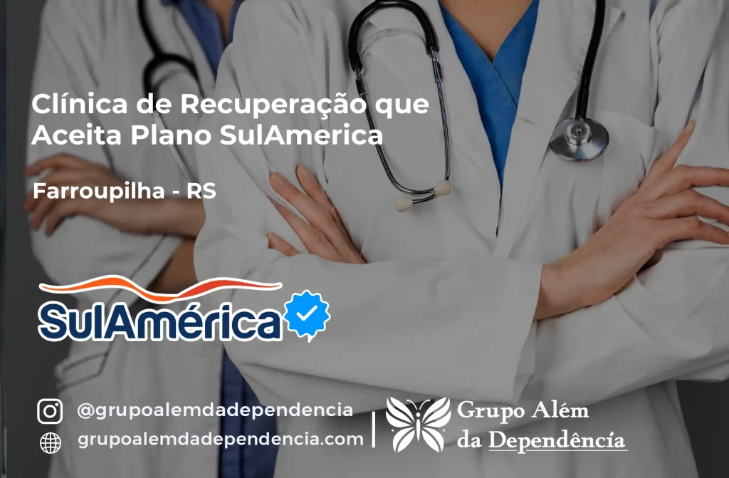 Clínica de Recuperação que Aceita SulAmérica em Farroupilha -RS 1 Clínica de Recuperação que Aceita SulAmérica em Farroupilha -RS