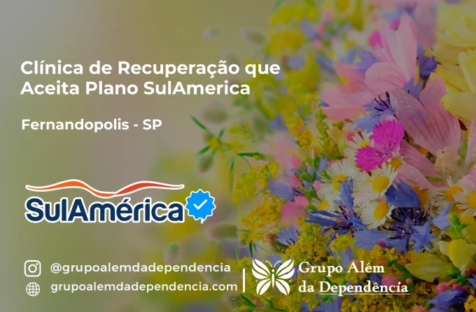 Clínica de Recuperação que Aceita SulAmérica em Fernandópolis -SP