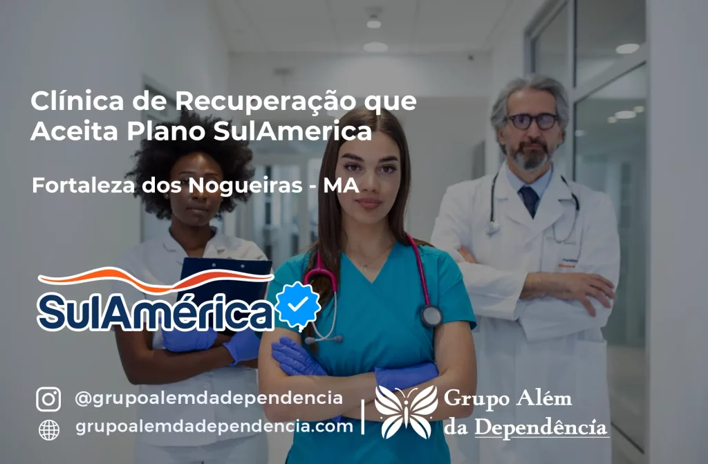 Clínica de Recuperação que Aceita SulAmérica em Fortaleza dos Nogueiras -MA 1 Clínica de Recuperação que Aceita SulAmérica em Fortaleza dos Nogueiras -MA