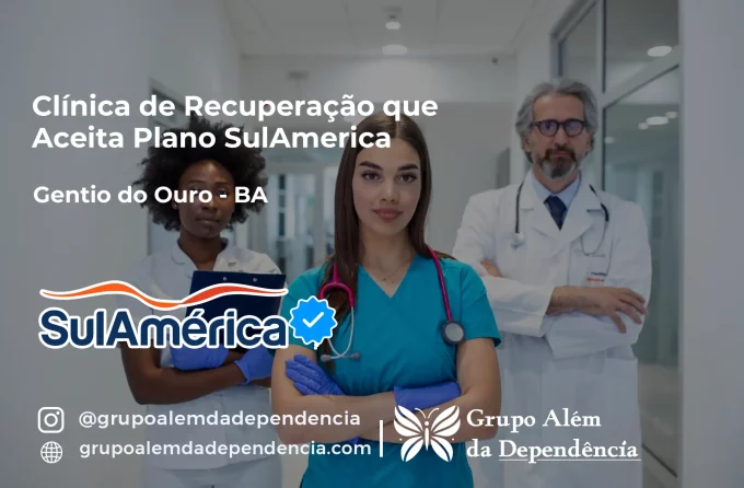 Clínica de Recuperação que Aceita SulAmérica em Gentio do Ouro -BA