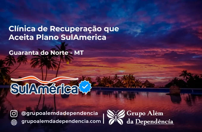 Clínica de Recuperação que Aceita SulAmérica em Guarantã do Norte -MT