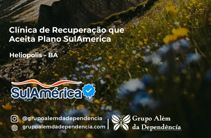 Clínica de Recuperação que Aceita SulAmérica em Heliópolis -BA