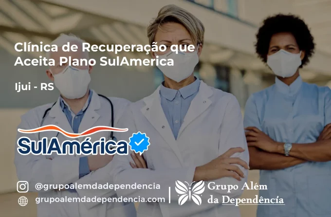Clínica de Recuperação que Aceita SulAmérica em Ijuí -RS
