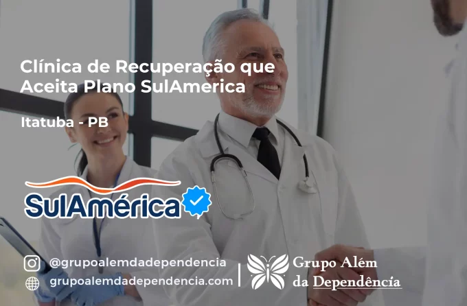 Clínica de Recuperação que Aceita SulAmérica em Itatuba -PB