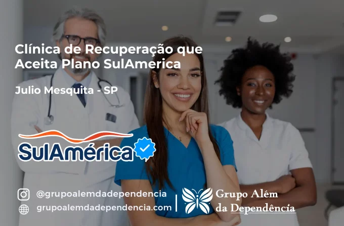 Clínica de Recuperação que Aceita SulAmérica em Júlio Mesquita -SP