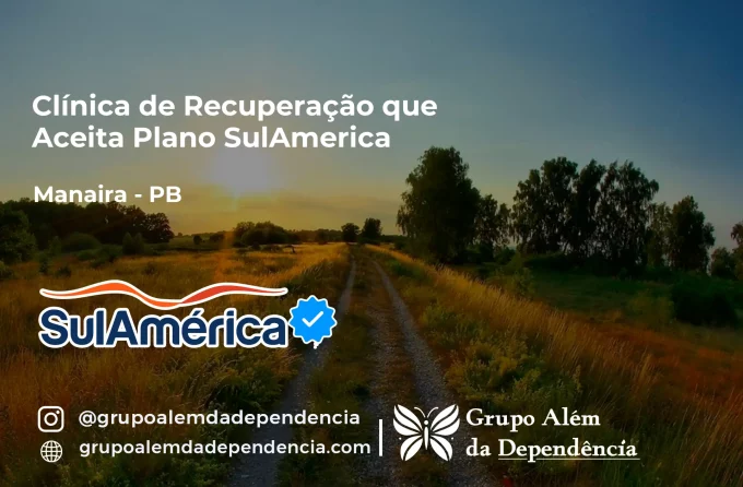 Clínica de Recuperação que Aceita SulAmérica em Manaíra -PB