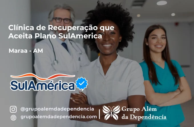 Clínica de Recuperação que Aceita SulAmérica em Maraã -AM