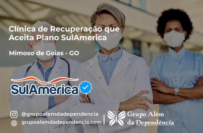Clínica de Recuperação que Aceita SulAmérica em Mimoso de Goiás -GO
