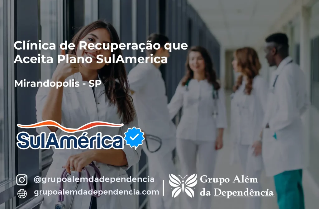 Clínica de Recuperação que Aceita SulAmérica em Mirandópolis -SP 1 Clínica de Recuperação que Aceita SulAmérica em Mirandópolis -SP
