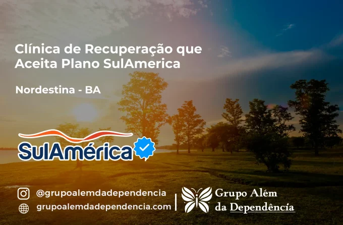 Clínica de Recuperação que Aceita SulAmérica em Nordestina -BA