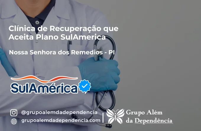 Clínica de Recuperação que Aceita SulAmérica em Nossa Senhora dos Remédios -PI