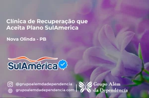 Clínica de Recuperação que Aceita SulAmérica em Nova Olinda -PB