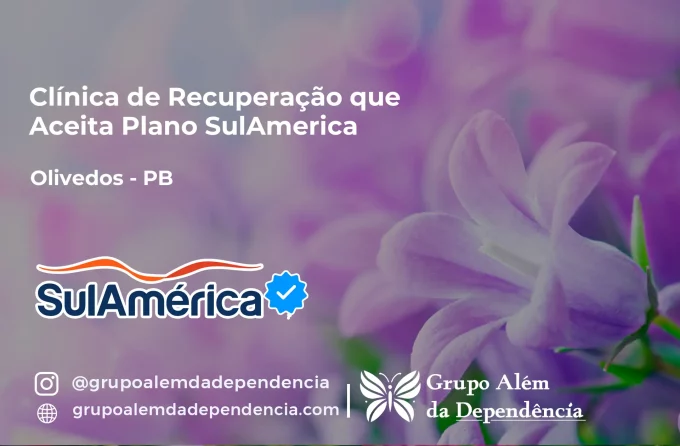 Clínica de Recuperação que Aceita SulAmérica em Olivedos -PB