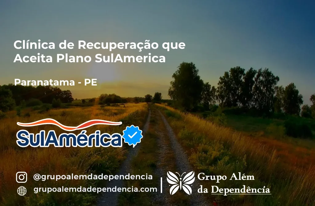 Clínica de Recuperação que Aceita SulAmérica em Paranatama -PE 1 Clínica de Recuperação que Aceita SulAmérica em Paranatama -PE