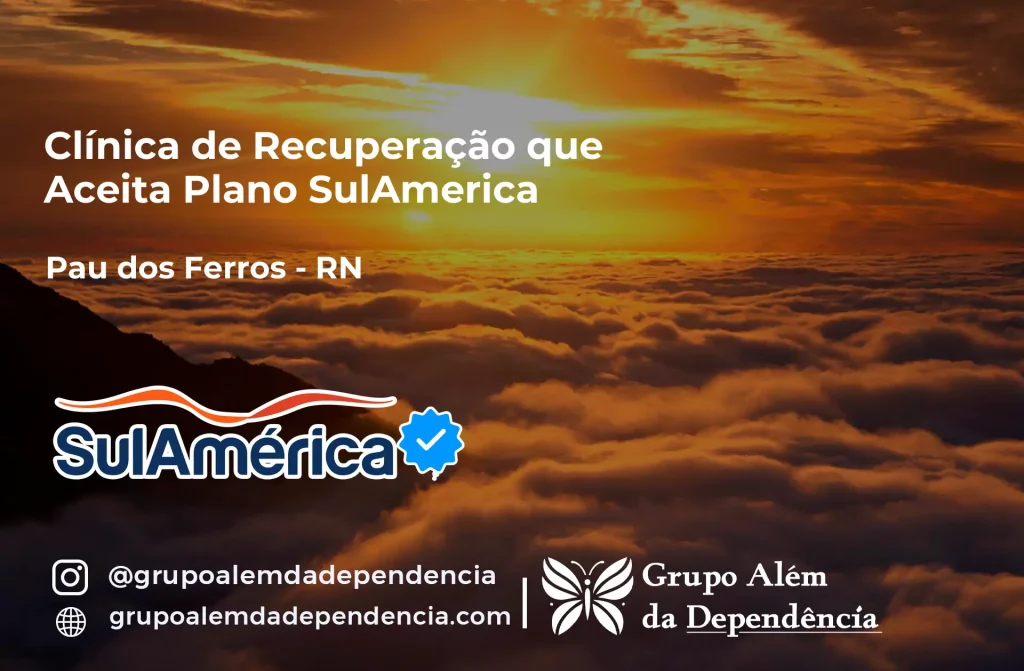 Clínica de Recuperação que Aceita SulAmérica em Pau dos Ferros -RN 1 Clínica de Recuperação que Aceita SulAmérica em Pau dos Ferros -RN
