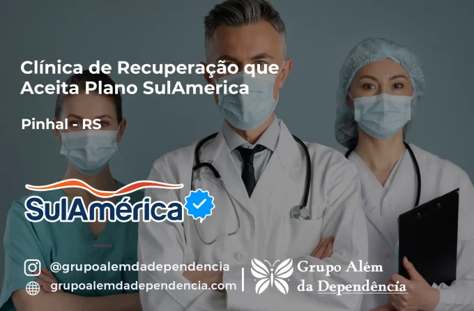 Clínica de Recuperação que Aceita SulAmérica em Pinhal -RS