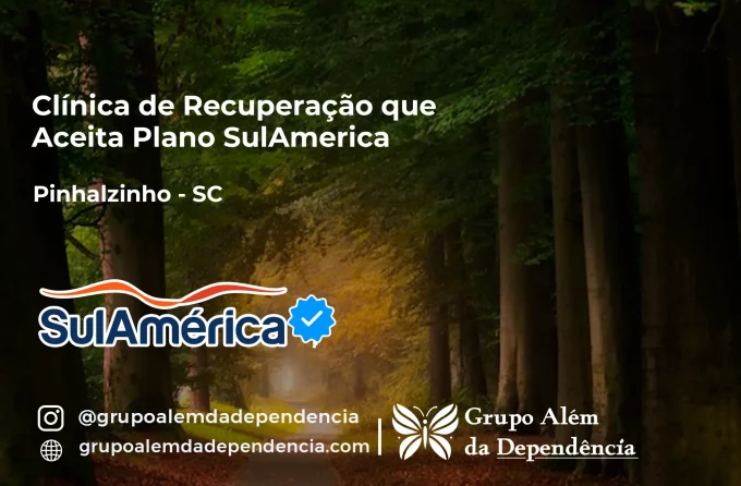 Clínica de Recuperação que Aceita SulAmérica em Pinhalzinho -SC