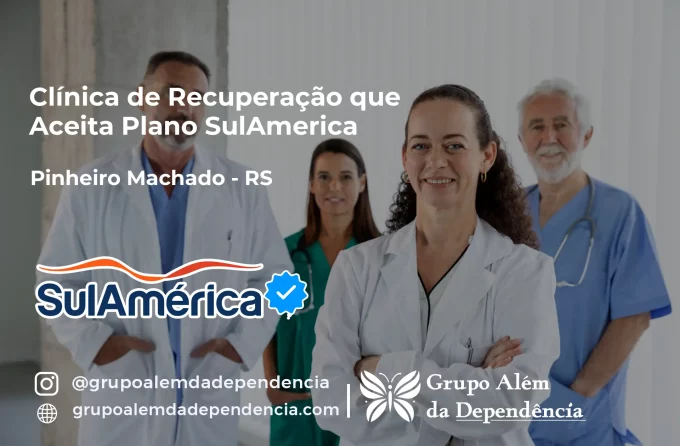 Clínica de Recuperação que Aceita SulAmérica em Pinheiro Machado -RS