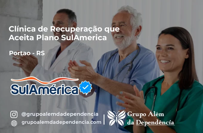 Clínica de Recuperação que Aceita SulAmérica em Portão -RS