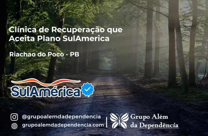 Clínica de Recuperação que Aceita SulAmérica em Riachão do Poço -PB