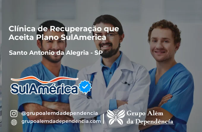 Clínica de Recuperação que Aceita SulAmérica em Santo Antônio da Alegria -SP