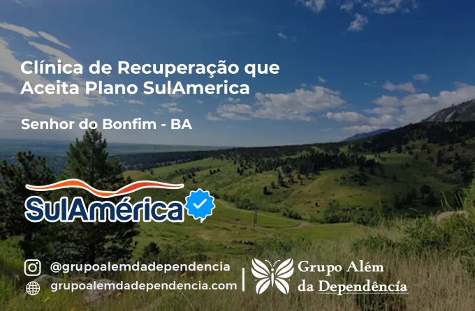 Clínica de Recuperação que Aceita SulAmérica em Senhor do Bonfim -BA