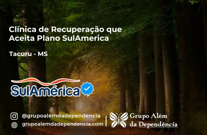 Clínica de Recuperação que Aceita SulAmérica em Tacuru -MS