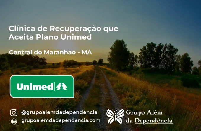 Clínica de Recuperação que Aceita Unimed em Central do Maranhão - MA