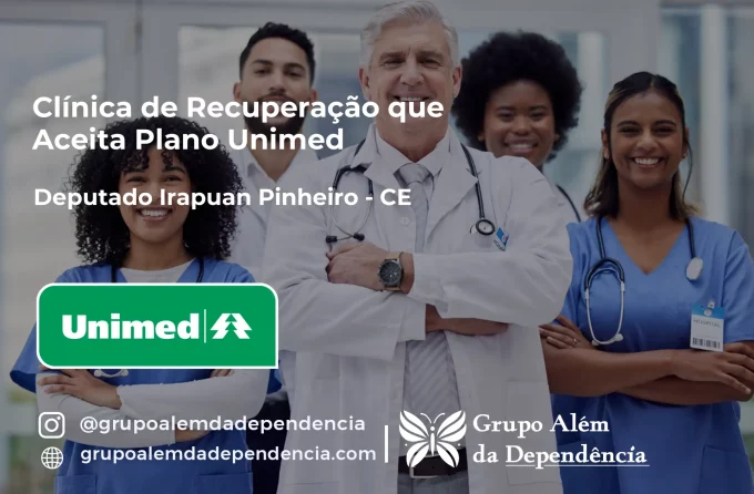 Clínica de Recuperação que Aceita Unimed em Deputado Irapuan Pinheiro - CE